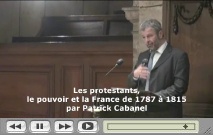 vidéo de la conférence de Patrick Cabanel- Les protestants, le pouvoir et la Frnce de 1787 à 1815